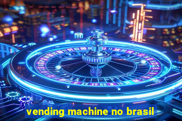 vending machine no brasil